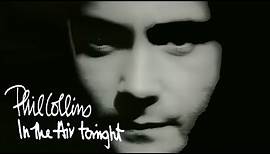 Phil Collins - In The Air Tonight (Official Music Video)