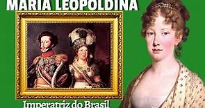 MARIA LEOPOLDINA - ARQUIDUQUESA DA ÁUSTRIA - IMPERATRIZ DO BRASIL #historia #biografia #brasil
