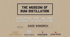 The Museum of Rum Distillation : A Documentary About Rum-Making I by David Wondrich