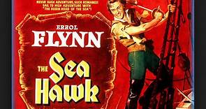 The Sea Hawk (1940) *HD * Errol Flynn, Brenda Marshall, Claude Rains