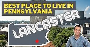 Best Place to Live in Pennsylvania: Lancaster, PA!