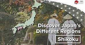 Discover Japan’s Different Regions | Shikoku