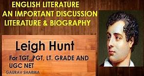 Leigh Hunt, Biography & Important Literature, For TGT, PGT, LT.GRADE and UGC NET.