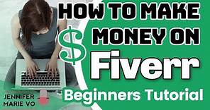 Fiverr Tutorial for Beginner Sellers: How to Sign Up, Create a Profile and Set Up Fiverr Gigs