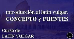 LATÍN VULGAR: concepto y fuentes 🗣️ #LatínVulgar 1