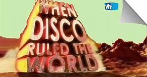 When Disco Ruled The World (DISCO DocuMENTARY)