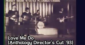 The Beatles - Love Me Do (Anthology Director's Cut '93)