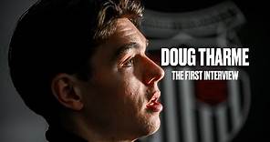 Doug Tharme | The First Interview
