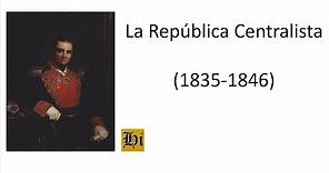 La República Centralista en México (1835-1846)