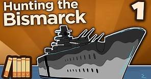 Hunting the Bismarck - The Pride of Germany - Extra History - Part 1