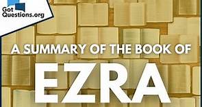 A Summary of the Book of Ezra | GotQuestions.org