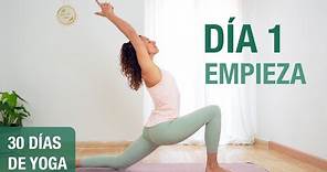 Día 1 - EMPIEZA | Yoga para estirar y movilizar todo el cuerpo (30 min) | Reto de 30 días de Yoga