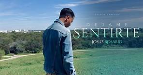 Josue Rosario | Dejame Sentirte [Official Music Video]
