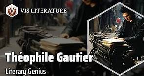 Théophile Gautier: Master of Literary Expression | Writers & Novelists Biography