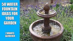 50 Water Fountain ideas for your garden
