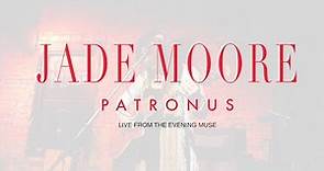Jade Moore | Patronus | Live at The Evening Muse