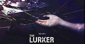 Adam Jack’s The Lurker - Movie Trailer