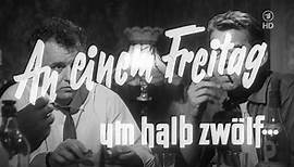 В пятницу в половине двенадцатого (1961) / An einem Freitag um halb zwölf (1961)