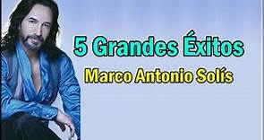 Marco Antonio Solis sus 5 mejores canciones - sus mejores exitos romanticos