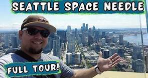 SEATTLE SPACE NEEDLE – FULL TOUR - Seeing Seattle at 600 feet! Day & Night Views of Seattle