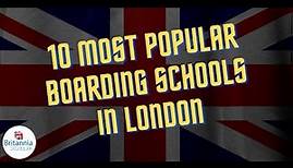 10 Most Popular Boarding Schools in London