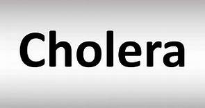 How to Pronounce Cholera Disease