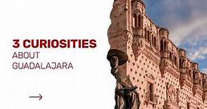 3 curiosities about Guadalajara - Spain