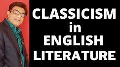 Classicism in English Literature II Characteristics of Classicism II Literary Movements II UGC NET