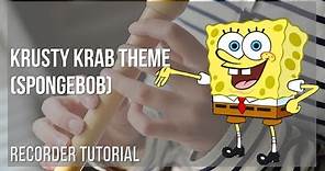 How to play Krusty Krab Theme (Spongebob) by Robert Alexander White on Recorder (Tutorial)