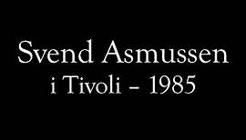 Svend Asmussen i Tivoli - 1985