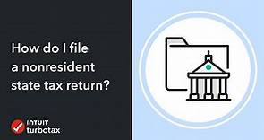 How do I file a nonresident state tax return? - TurboTax Support Video