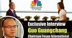 China's Billionaire Guo Guangchang Exclusive Interview | Chairman Fosun International | CNBC TV18