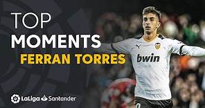 TOP MOMENTS Ferran Torres