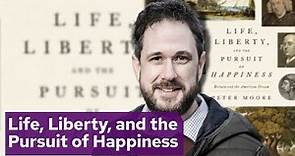 Peter Moore with Life, Liberty, and the Pursuit of Happiness: Britain and the American Dream