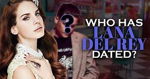 Who has Lana Del Rey dated? Boyfriend List, Dating History