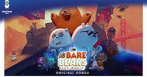 We Bare Bears The Movie Official Soundtrack | Full Album | WaterTower Music