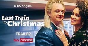 Last Train To Christmas | Trailer | Sky Cinema