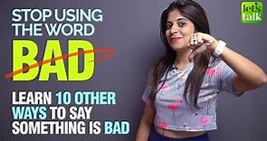 Improve English Vocabulary - Stop Saying ‘BAD’ -10 Other Ways To Say BAD | English Speaking Practice