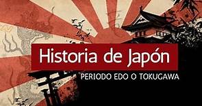 Historia de Japón | El Periodo Edo o Shogunato Tokugawa