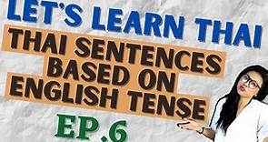 Thai sentences based on English Tense (Let's Learn Thai S1 EP6)