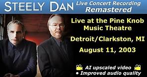 Steely Dan 2003-08-11 Detroit/Clarkston, MI | Remastered Full Concert (Upscaled 1080p HD)