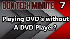 How to watch DVD's without a DVD player In Your Laptop? || Don Tech Minute Ep. 7 - The Don Tech