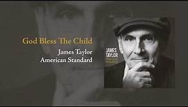 American Standard: God Bless The Child | James Taylor