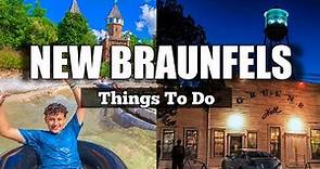 TOP 10 THINGS TO DO IN NEW BRAUNFELS TX