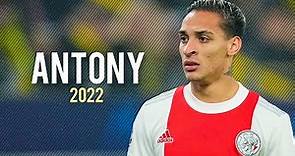 Antony 2022 • Mejores Jugadas, Asistencias y Goles