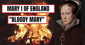 A Brief History Of Bloody Mary - Mary I Of England