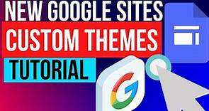 How to Use New Google Sites Custom Themes to Create a Free Website | Google Sites Advanced Tutorial