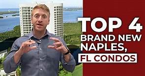 TOP 4 BRAND NEW Condos for Sale in NAPLES FLORIDA | Full Breakdown