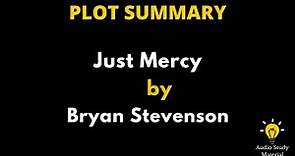 Plot Summary Of Just Mercy By Bryan Stevenson.- Just Mercy Best Audiobook Summary By Bryan Stevenson