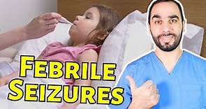 Febrile Seizures: Causes, Treatment and Prevention